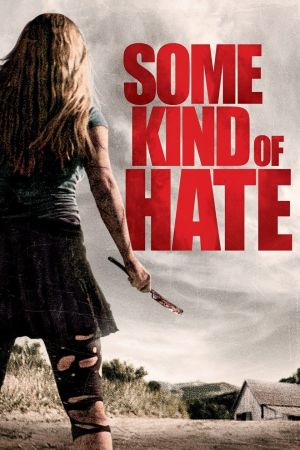 Some Kind Of Hate: Von Hass erfüllt